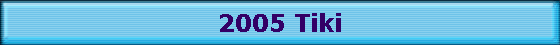 2005 Tiki