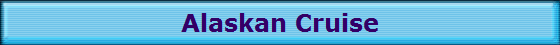 Alaskan Cruise