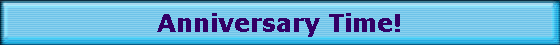 Anniversary Time!