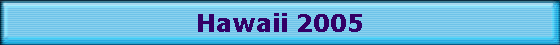 Hawaii 2005
