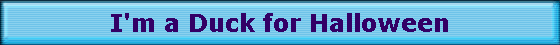 I'm a Duck for Halloween