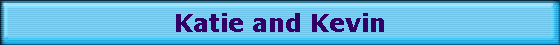 Katie and Kevin