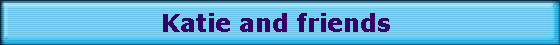 Katie and friends 
