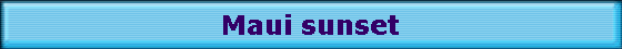 Maui sunset