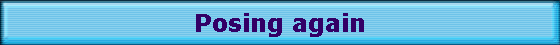 Posing again
