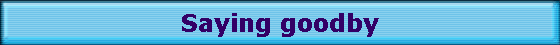 Saying goodby