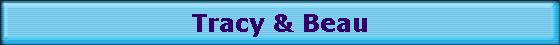 Tracy & Beau