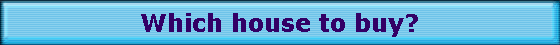 Which house to buy?